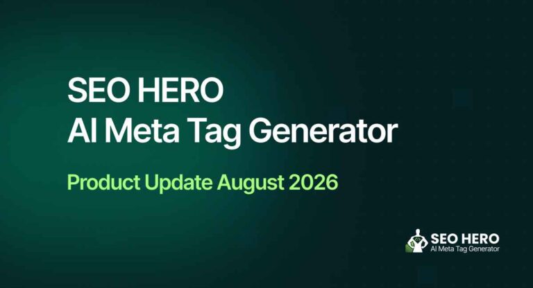 SEO HERO AI Meta Tag Generator Product Update August 2026